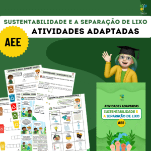 Atividades Adaptadas (AEE) - Sustentabilidade e Separação do Lixo